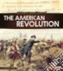A Primary Source History of the American Revolution libro in lingua di Webb Sarah Powers