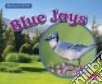 Blue Jays libro in lingua di Amstutz Lisa J.