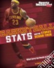 Basketball Stats and the Stories Behind Them libro in lingua di Braun Eric