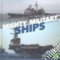 Mighty Military Ships libro in lingua di Stark William N.