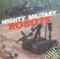Mighty Military Robots libro in lingua di Stark William N., Mroczkowski Dennis P. (CON)