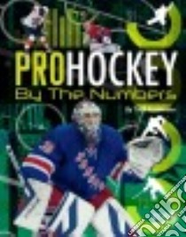 Pro Hockey by the Numbers libro in lingua di Kortemeier Todd