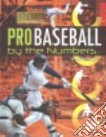 Pro Baseball by the Numbers libro in lingua di Kortemeier Todd