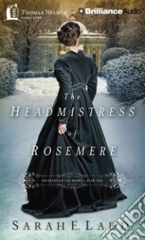 The Headmistress of Rosemere (CD Audiobook) libro in lingua di Ladd Sarah E., Meire Henrietta (NRT)