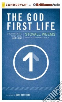 The God-First Life (CD Audiobook) libro in lingua di Weems Stovall, Smith Judah (FRW), Tracy Van (NRT)