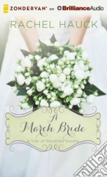 A March Bride (CD Audiobook) libro in lingua di Hauck Rachel, Carr Julie (NRT)