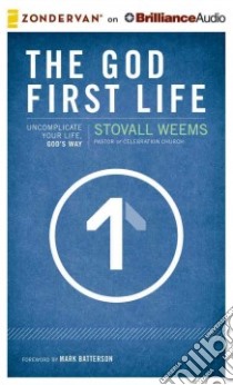 The God-First Life (CD Audiobook) libro in lingua di Weems Stovall, Smith Judah (FRW), Tracy Van (NRT)