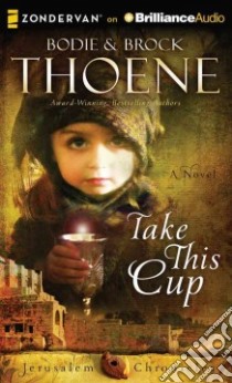 Take This Cup (CD Audiobook) libro in lingua di Thoene Bodie, Thoene Brock, O'Malley Tom (NRT)