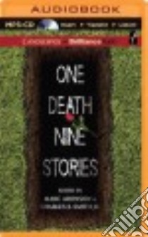 One Death, Nine Stories (CD Audiobook) libro in lingua di Aronson Marc (EDT), Smith Charles R. Jr. (EDT), Graham Dion (NRT), Traister Christina (NRT)
