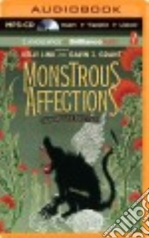 Monstrous Affections (CD Audiobook) libro in lingua di Link Kelly (EDT), Grant Gavin J. (EDT), Rubinate Amy (NRT), Podehl Nick (NRT)