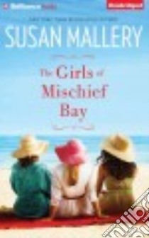 The Girls of Mischief Bay (CD Audiobook) libro in lingua di Mallery Susan, Sirois Tanya Eby (NRT)