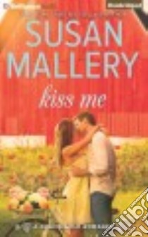 Kiss Me (CD Audiobook) libro in lingua di Mallery Susan, Sirois Tanya Eby (NRT)