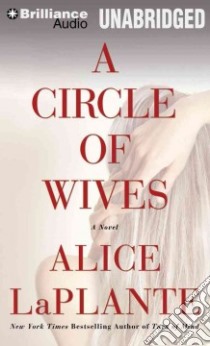 A Circle of Wives (CD Audiobook) libro in lingua di Laplante Alice, Newbern George (NRT), Zajko Betsy (NRT), Macnamara Nan (NRT), Hurst Deanna (NRT)
