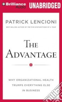 The Advantage (CD Audiobook) libro in lingua di Lencioni Patrick