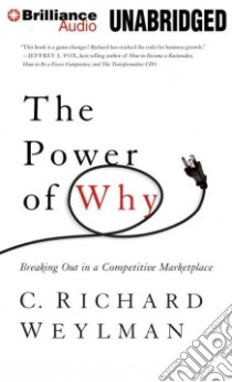 The Power of Why (CD Audiobook) libro in lingua di Weylman C. Richard, Cummings Jeff (NRT)
