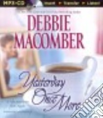 Yesterday Once More (CD Audiobook) libro in lingua di Macomber Debbie, McFadden Amy (NRT)