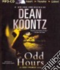 Odd Hours (CD Audiobook) libro in lingua di Koontz Dean R., Baker David Aaron (NRT)