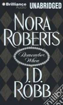 Remember When (CD Audiobook) libro in lingua di Roberts Nora, Robb J. D., Ericksen Susan (NRT)
