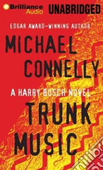 Trunk Music (CD Audiobook) libro in lingua di Connelly Michael, Hill Dick (NRT)