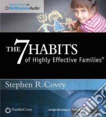 The 7 Habits of Highly Effective Families (CD Audiobook) libro in lingua di Covey Stephen R.