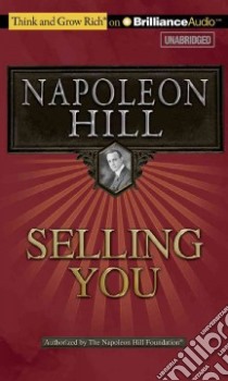 Selling You (CD Audiobook) libro in lingua di Hill Napoleon, Stella Fred (NRT), Gitomer Jeffrey (INT)