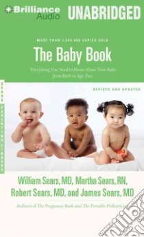 The Baby Book (CD Audiobook) libro in lingua di Sears William M.D., Sears Martha Rn, Sears Robert W. M.D., Sears James M.D., Foster Mel (NRT)