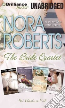 The Bride Quartet (CD Audiobook) libro in lingua di Roberts Nora, Durante Emily (NRT), Dawe Angela (NRT)