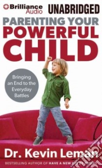 Parenting Your Powerful Child (CD Audiobook) libro in lingua di Leman Kevin Dr., England Maurice (NRT)
