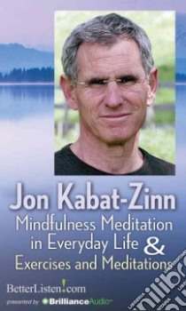 Mindfulness Meditation in Everyday Life (CD Audiobook) libro in lingua di Kabat-Zinn Jon
