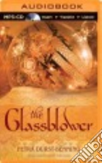 The Glassblower (CD Audiobook) libro in lingua di Durst-benning Petra, Willcocks Samuel (TRN), Heintz Kristin Watson (NRT)