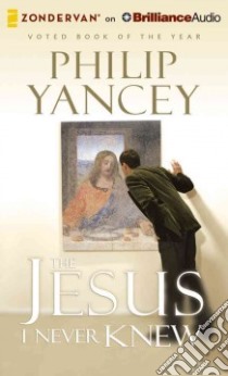 The Jesus I Never Knew (CD Audiobook) libro in lingua di Yancey Philip, Richards Bill (NRT)