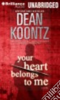 Your Heart Belongs to Me (CD Audiobook) libro in lingua di Koontz Dean R., Hillgartner Malcolm (NRT)