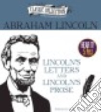 Lincoln's Letters and Lincoln's Prose (CD Audiobook) libro in lingua di Lincoln Abraham, Vafiadis George (NRT)
