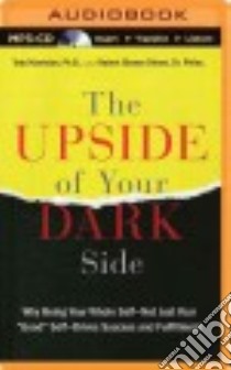 The Upside of Your Dark Side (CD Audiobook) libro in lingua di Kashdan Todd Ph.D., Biswas-Diener Robert, Cummings Jeff (NRT)