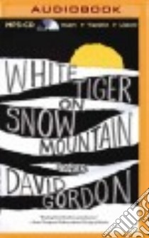 White Tiger on Snow Mountain (CD Audiobook) libro in lingua di Gordon David