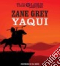 Yaqui (CD Audiobook) libro in lingua di Grey Zane, Davis Eli (NRT)