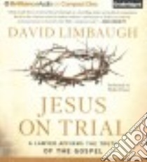 Jesus on Trial (CD Audiobook) libro in lingua di Limbaugh David, Dixon Walter (NRT)