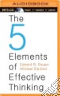 The Five Elements of Effective Thinking (CD Audiobook) libro in lingua di Burger Edward B., Starbird Michael, Troxell Brian (NRT)