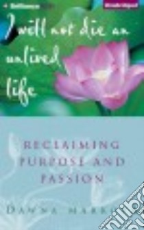I Will Not Die an Unlived Life (CD Audiobook) libro in lingua di Markova Dawna, Lee Ann Marie (NRT)