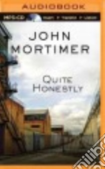 Quite Honestly (CD Audiobook) libro in lingua di Mortimer John, Aitchison Suzy (NRT), Longworth Toby (NRT)