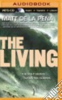 The Living (CD Audiobook) libro in lingua di Pena Matt De La, Leyva Henry (NRT)