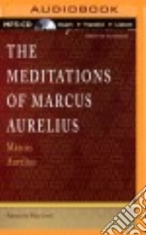 The Meditations of Marcus Aurelius (CD Audiobook) libro in lingua di Marcus Aurelius Emperor of Rome, Covell Walter (NRT)