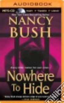 Nowhere to Hide (CD Audiobook) libro in lingua di Bush Nancy, Udall Kate (NRT)