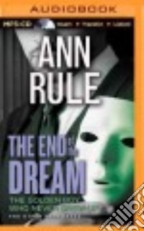 The End of the Dream (CD Audiobook) libro in lingua di Rule Ann, Merlington Laural (NRT)