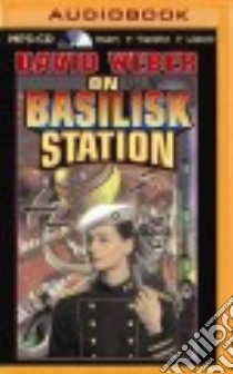 On Basilisk Station (CD Audiobook) libro in lingua di Weber David, Johnson Allyson (NRT)