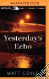 Yesterday's Echo (CD Audiobook) libro in lingua di Coyle Matt, Podehl Nick (NRT)