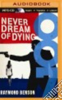 Never Dream of Dying (CD Audiobook) libro in lingua di Vance Simon (NRT), Benson Raymond