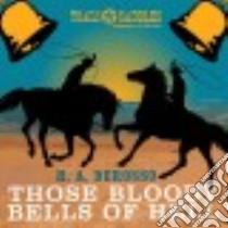 Those Bloody Bells of Hell (CD Audiobook) libro in lingua di Derosso H. A., Graybill Christopher (NRT)