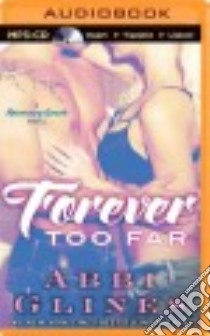 Forever Too Far (CD Audiobook) libro in lingua di Glines Abbi, Andrews MacLeod (NRT), Bronstein Jennifer (NRT)