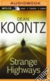 Strange Highways (CD Audiobook) libro in lingua di Cummings Jeff (NRT), Koontz Dean